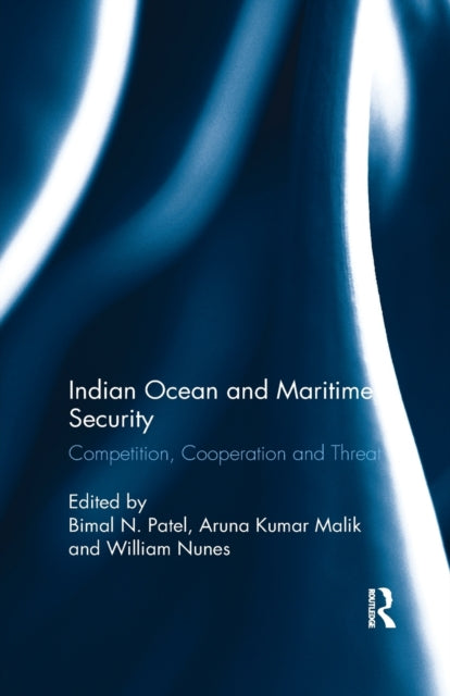 Book cover of: Indian Ocean and Maritime Security. By: Bimal N. Patel