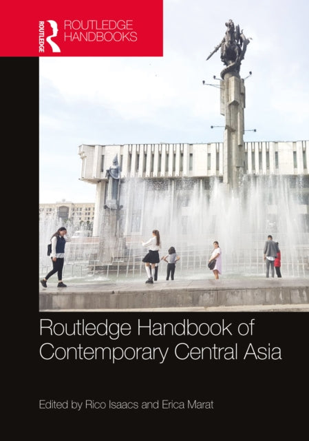 Book cover of: Routledge Handbook of Contemporary Central Asia. By: Rico Isaacs