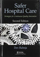 Book cover of: Safer Hospital Care. By: Dev Raheja