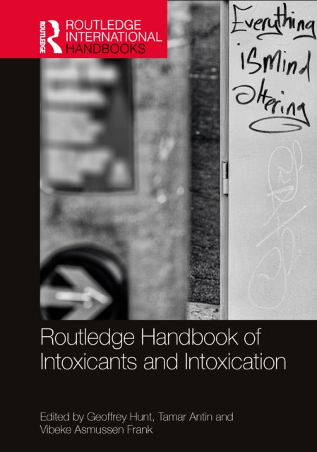 Book cover of: Routledge Handbook of Intoxicants and Intoxication. By: Geoffrey Hunt