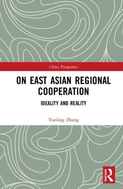 Book cover of: On East Asian Regional Cooperation. By: Yunling Zhang