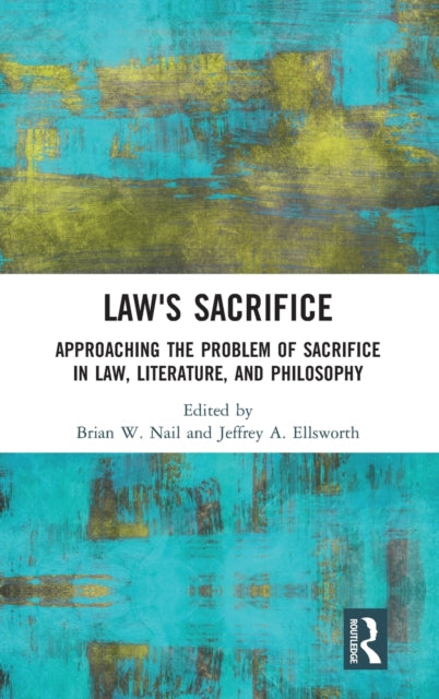 Book cover of: Law's Sacrifice. By: Brian W. Nail