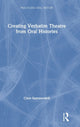 Book cover of: Creating Verbatim Theatre from Oral Histories. By: Clare Summerskill