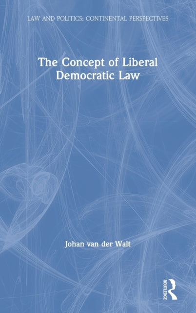 Book cover of: Concept of Liberal Democratic Law. By: Johan Van Der Walt