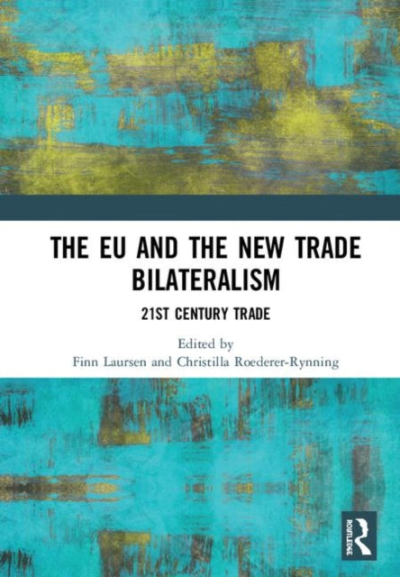 Book cover of: EU and the New Trade Bilateralism. By: Finn Laursen