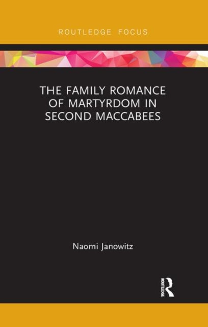 Book cover of: Family Romance of Martyrdom in Second Maccabees