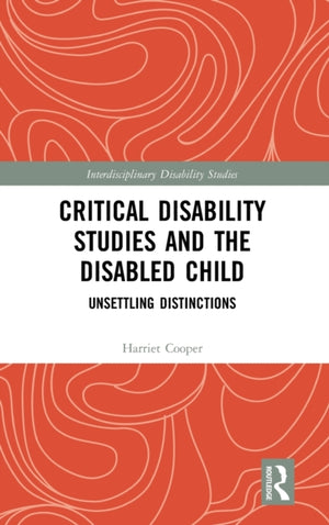 Critical Disability Studies and the Disabled Child