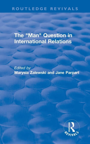 The "Man" Question in International Relations