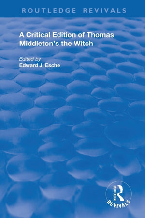 Critical Edition of Thomas Middleton's The Witch