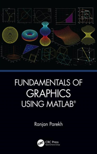 Book cover of: Fundamentals of Graphics Using MATLAB. By: Ranjan Parkeh