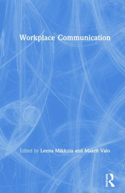 Book cover of: Workplace Communication. By: Leena Mikkola