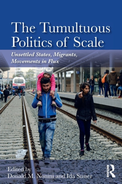 Book cover of: Tumultuous Politics of Scale. By: Donald M. Nonini