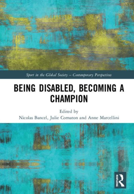 Book cover of: Being Disabled, Becoming a Champion. By: Nicholas Bancel