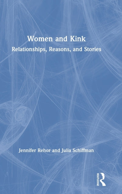 Book cover of: Women and Kink. By: Jennifer Rehor