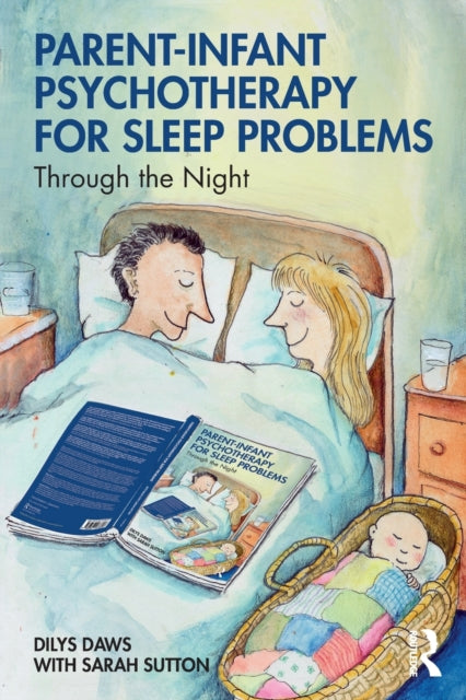 Book cover of: Parent-Infant Psychotherapy for Sleep Problems. By: Dilys Daws