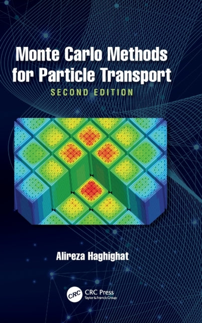 Book cover of: Monte Carlo Methods for Particle Transport. By: Alireza Haghighat