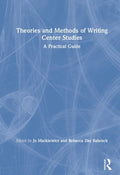 Theories and Methods of Writing Center Studies