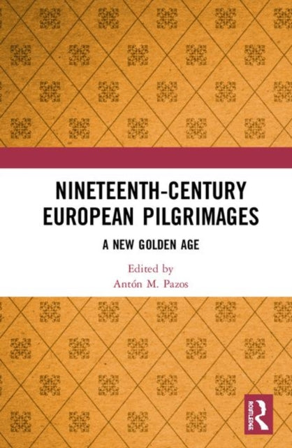 Book cover of: Nineteenth-Century European Pilgrimages. By: Antón M. Pazos