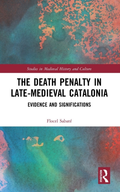 Book cover of: Death Penalty in Late-Medieval Catalonia. By: Flocel Sabaté