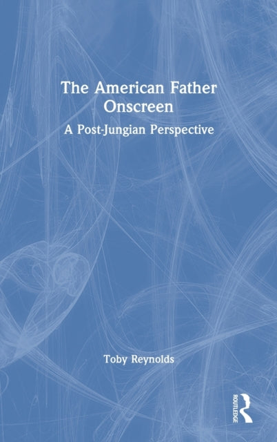 Book cover of: American Father Onscreen. By: Toby Reynolds