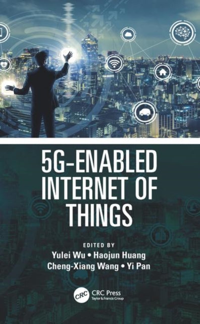 Book cover of: 5G-Enabled Internet of Things. By: Yulei Wu