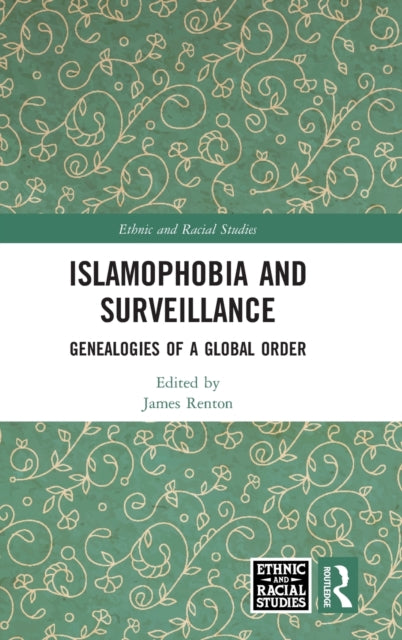 Book cover of: Islamophobia and Surveillance. By: James Renton