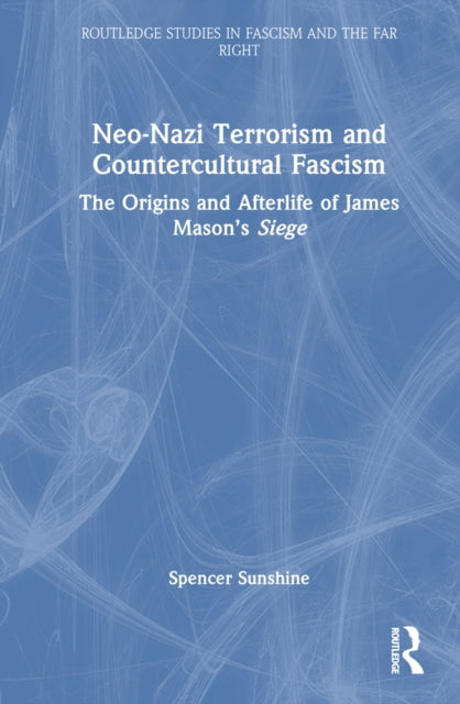 Book cover of: Neo-Nazi Terrorism and Countercultural Fascism