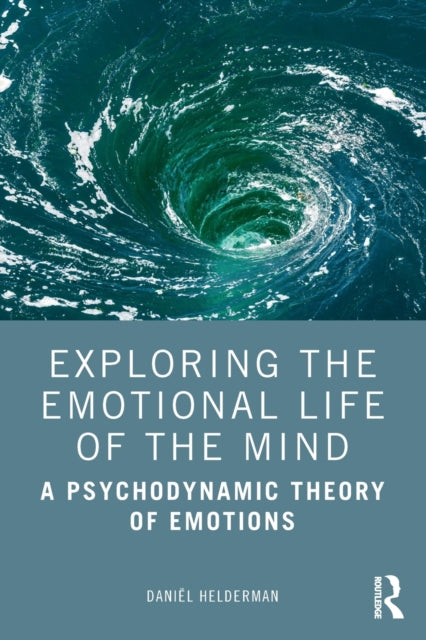 Book cover of: Exploring the Emotional Life of the Mind. By: Daniël Helderman