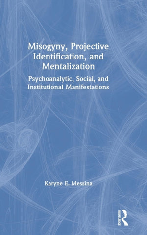 Misogyny, Projective Identification, and Mentalization
