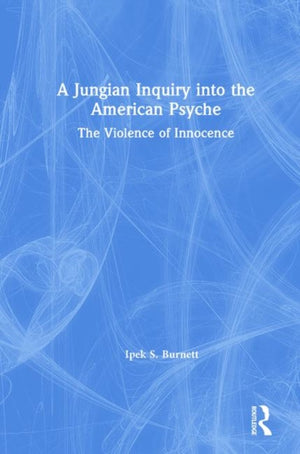 A Jungian Inquiry into the American Psyche