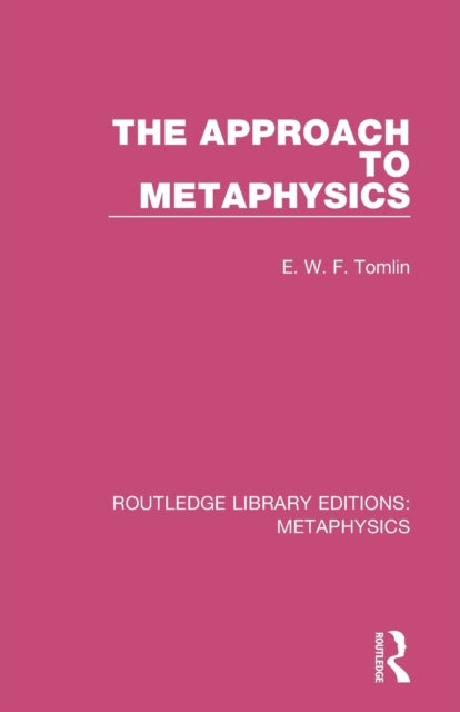 Book cover of: Approach to Metaphysics. By: E.W.F. Tomlin