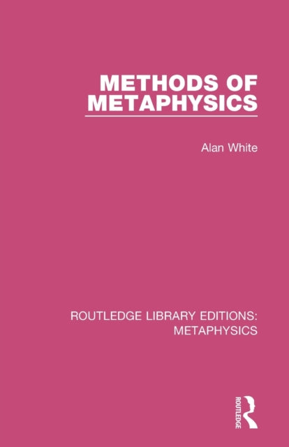 Book cover of: Methods of Metaphysics. By: Alan White
