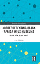 Book cover of: Misrepresenting Black Africa in U.S. Museums. By: P. A. Mullins