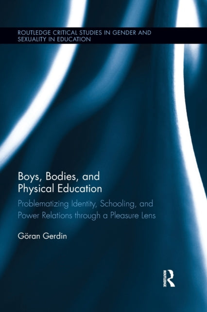 Book cover of: Boys, Bodies, and Physical Education. By: Goran Gerdin
