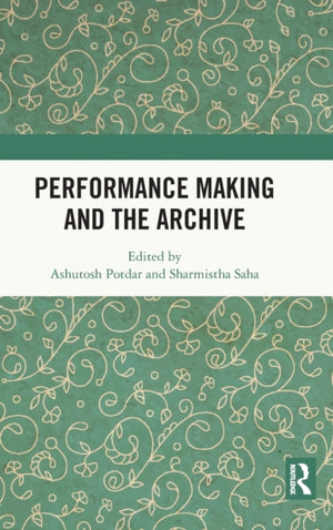 Performance Making and the Archive
