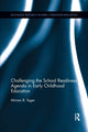 Book cover of: Challenging the School Readiness Agenda in Early Childhood Education. By: Miriam B. Tager