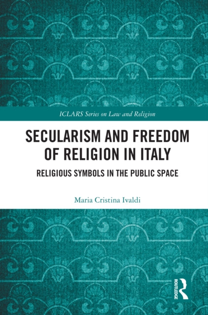 Book cover of: Secularism and Freedom of Religion in Italy