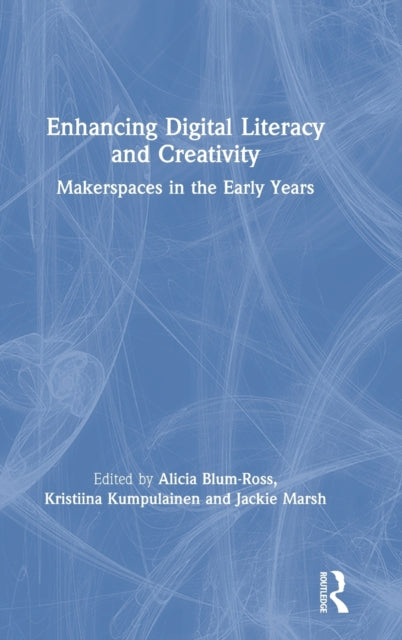 Book cover of: Enhancing Digital Literacy and Creativity. By: Alicia Blum-Ross