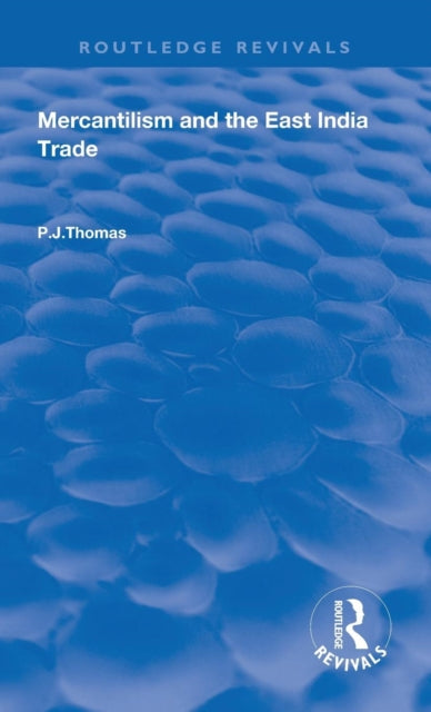 Book cover of: Mercantilism and East India Trade. By: Thomas, P. J.