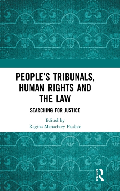Book cover of: People?s Tribunals, Human Rights and the Law. By: Regina Paulose