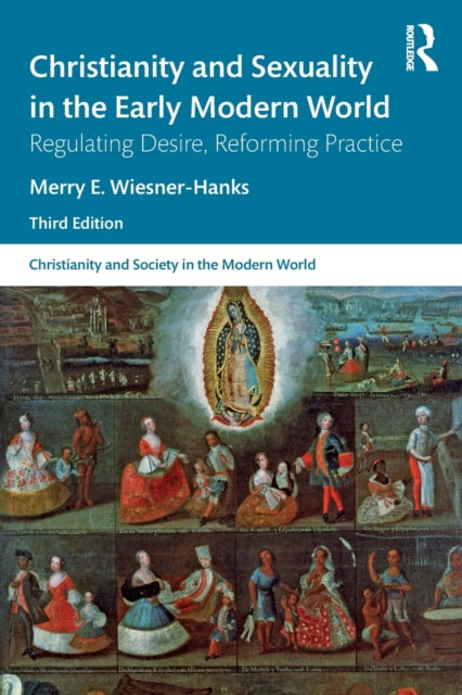 Book cover of: Christianity and Sexuality in the Early Modern World. By: Merry E. Wiesner-Hanks