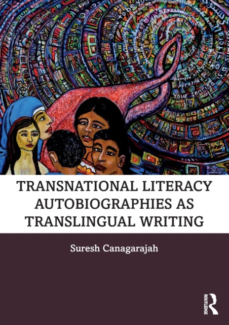 Transnational Literacy Autobiographies as Translingual Writing