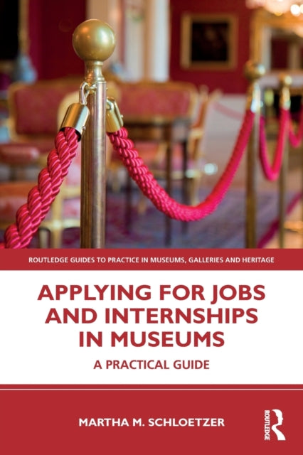 Book cover of: Applying for Jobs and Internships in Museums. By: Martha Schloetzer