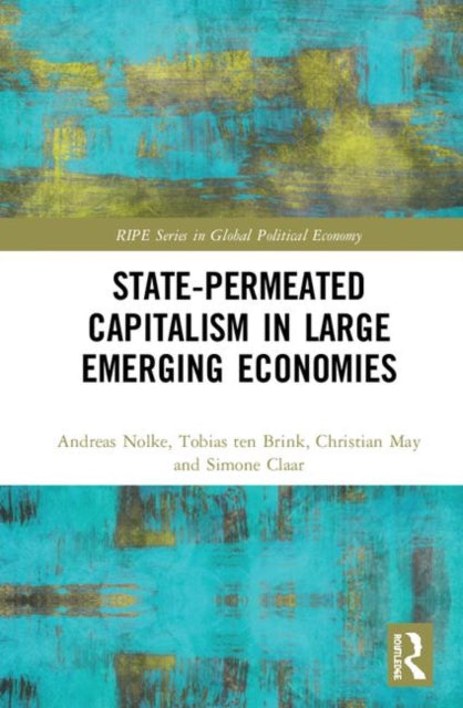 Book cover of: State-permeated Capitalism in Large Emerging Economies. By: Andreas Nolke