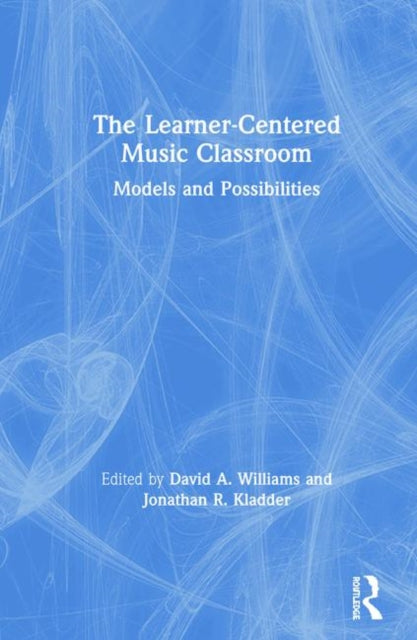 Book cover of: Learner-Centered Music Classroom. By: David A. Williams
