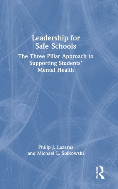 Book cover of: Leadership for Safe Schools. By: Philip J. Lazarus