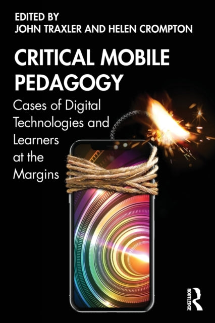 Book cover of: Critical Mobile Pedagogy. By: John Traxler