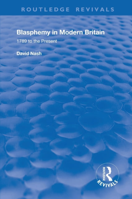 Book cover of: Blasphemy in Modern Britain. By: Nash, David