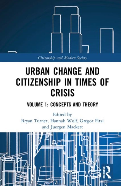 Book cover of: Urban Change and Citizenship in Times of Crisis. By: Bryan Turner