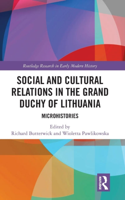 Book cover of: Social and Cultural Relations in the Grand Duchy of Lithuania. By: Richard Butterwick